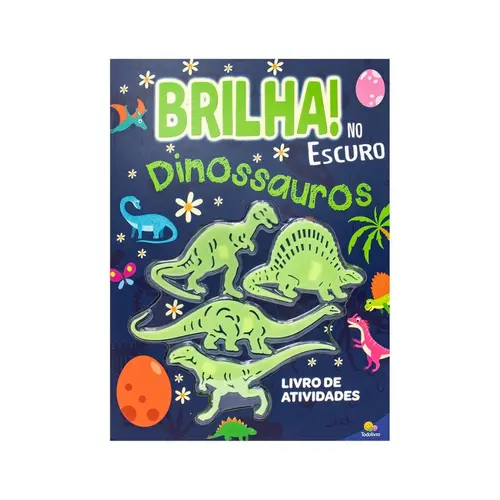Livro Infantil Dinossauros Brilha no Escuro Atividades