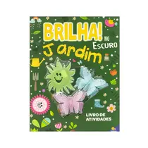 Livro Infantil Jardim Brilha no Escuro Atividades