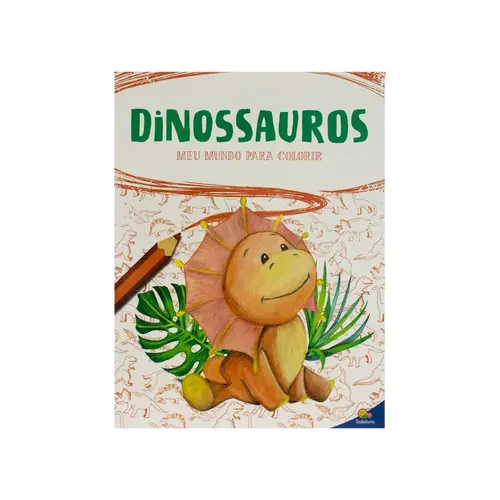 Livro Infantil de Colorir Meu Mundo Dinossauros Todo Livro