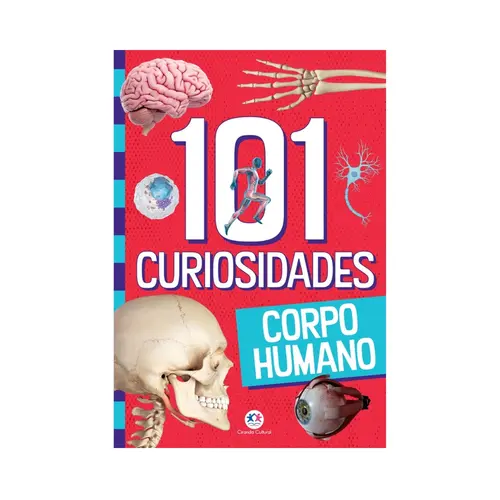 Livro Infantil Ciranda Cultural 101 Curiosidades Corpo Humano