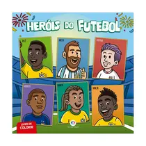 Livro Infantil Colorir Ciranda Cultural Heróis do Futebol
