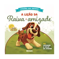 Livro Infantil Emoções que Ensinam A Lição da Raiva e Amizade